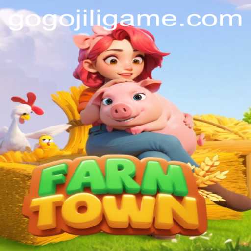 Exploring FarmTown: A Comprehensive Guide to GOGOJILI's Latest Agricultural Adventure