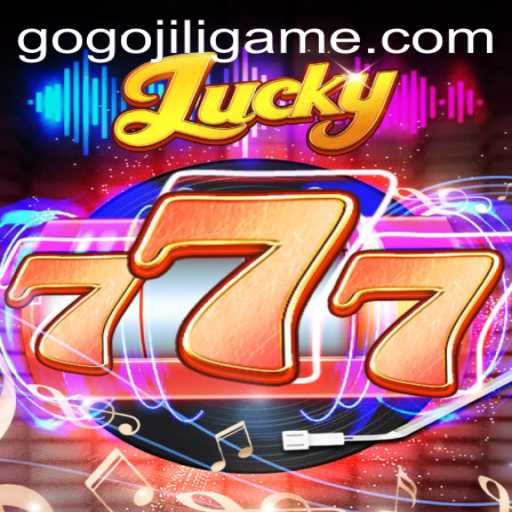 Exploring the Exciting World of Lucky777 with GOGOJILI